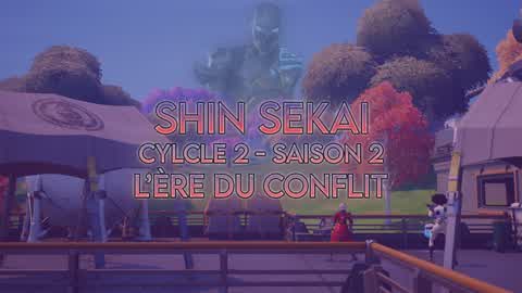 ShinSekai Cycle 2 S2 : L'Ere du Conflit