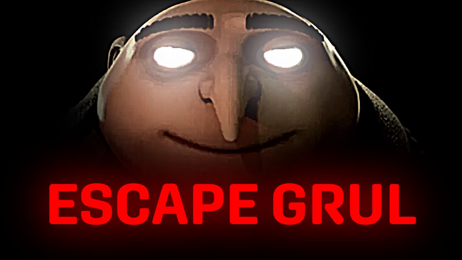 ESCAPE GRUL [HORROR]