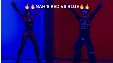 🔥 Nah's red vs blue 🔥