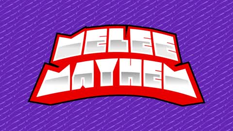 MELEE MAYHEM (by lucky_aim)
