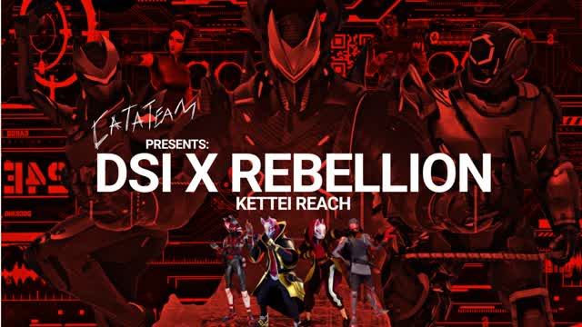 DSI x Rebellion: Kettei Reach