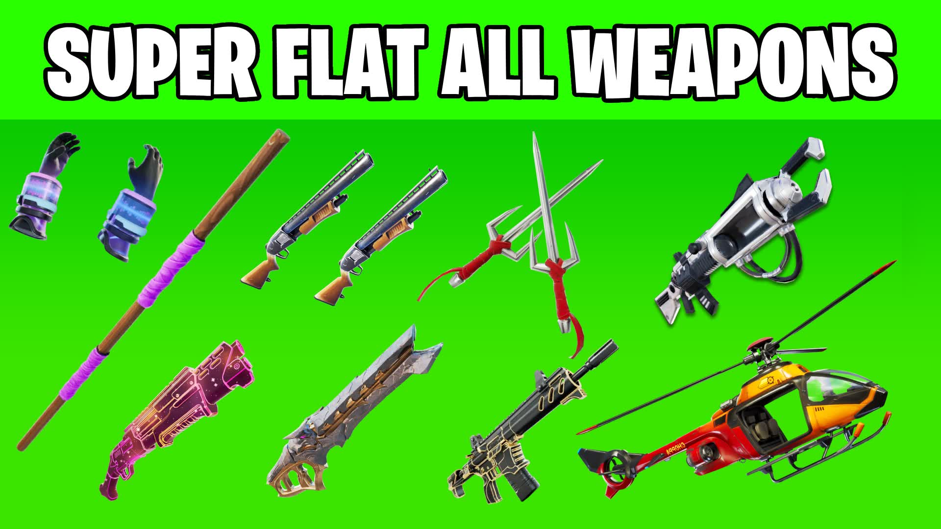 SUPER FLAT ALL WEAPONS & VEHICLES