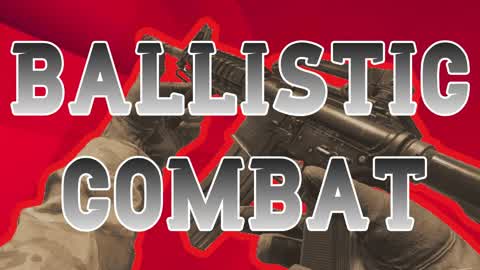 BALLISTIC COMBAT