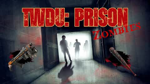 TWDU: PRISON ZOMBIES