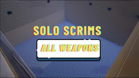SOLO SCRIMS(ALL WEAPONS)