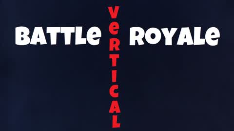 BATTLE ROYALE VERTICAL
