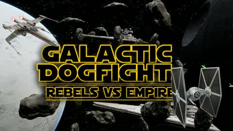 Galactic Dogfight: Rebels vs. Empire