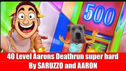 40 LEVEL AARONS DEATHRUN SUPER HARD