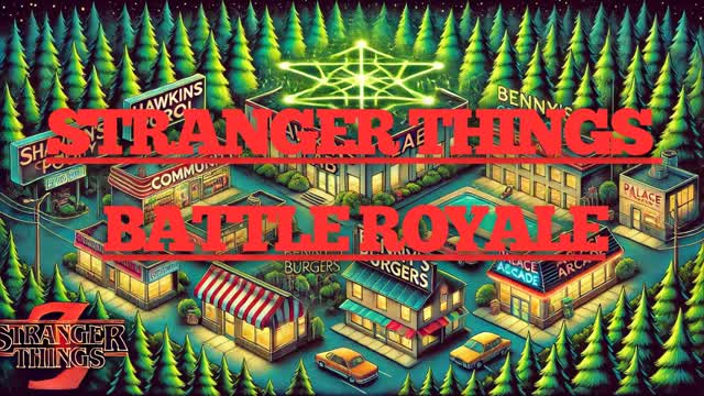 Stranger things/Hawkins Battle Royale