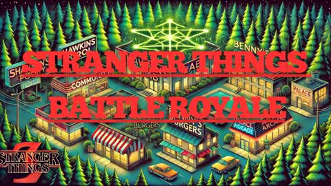 Stranger things/Hawkins Battle Royale