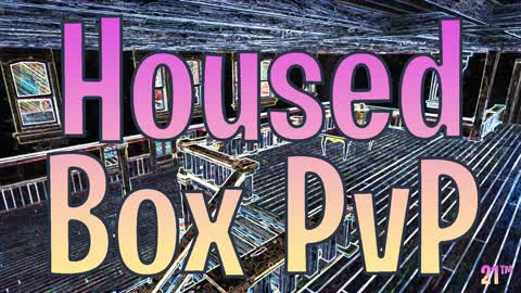 Housed Box PvP