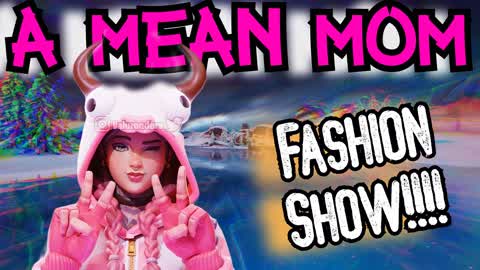 A_Mean_Mom's Fashion Show