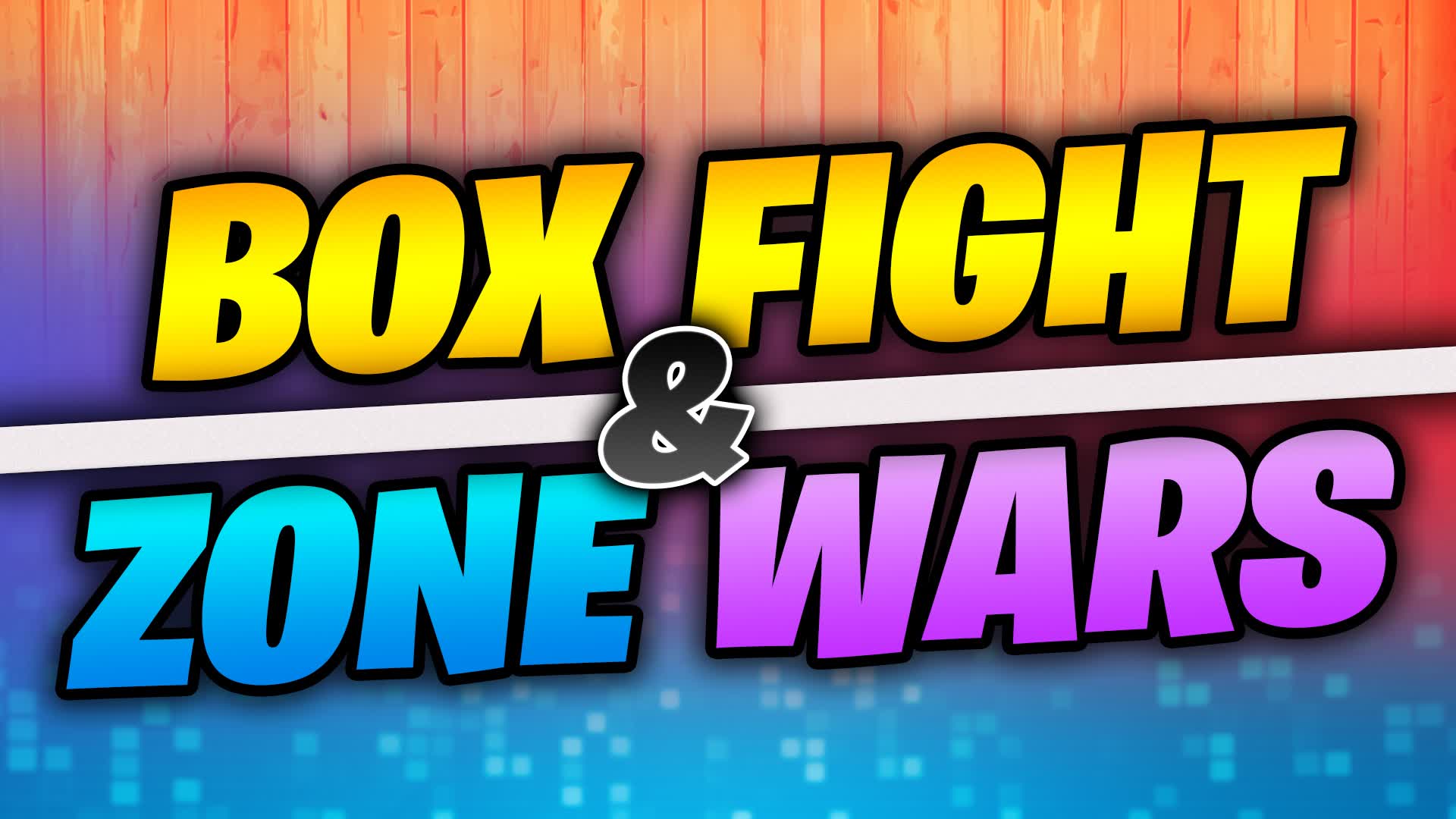 BOX FIGHT & ZONE WARS [SOLO]