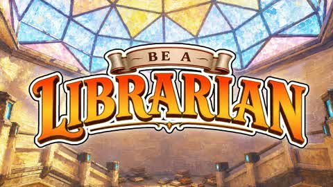 BE A LIBRARIAN