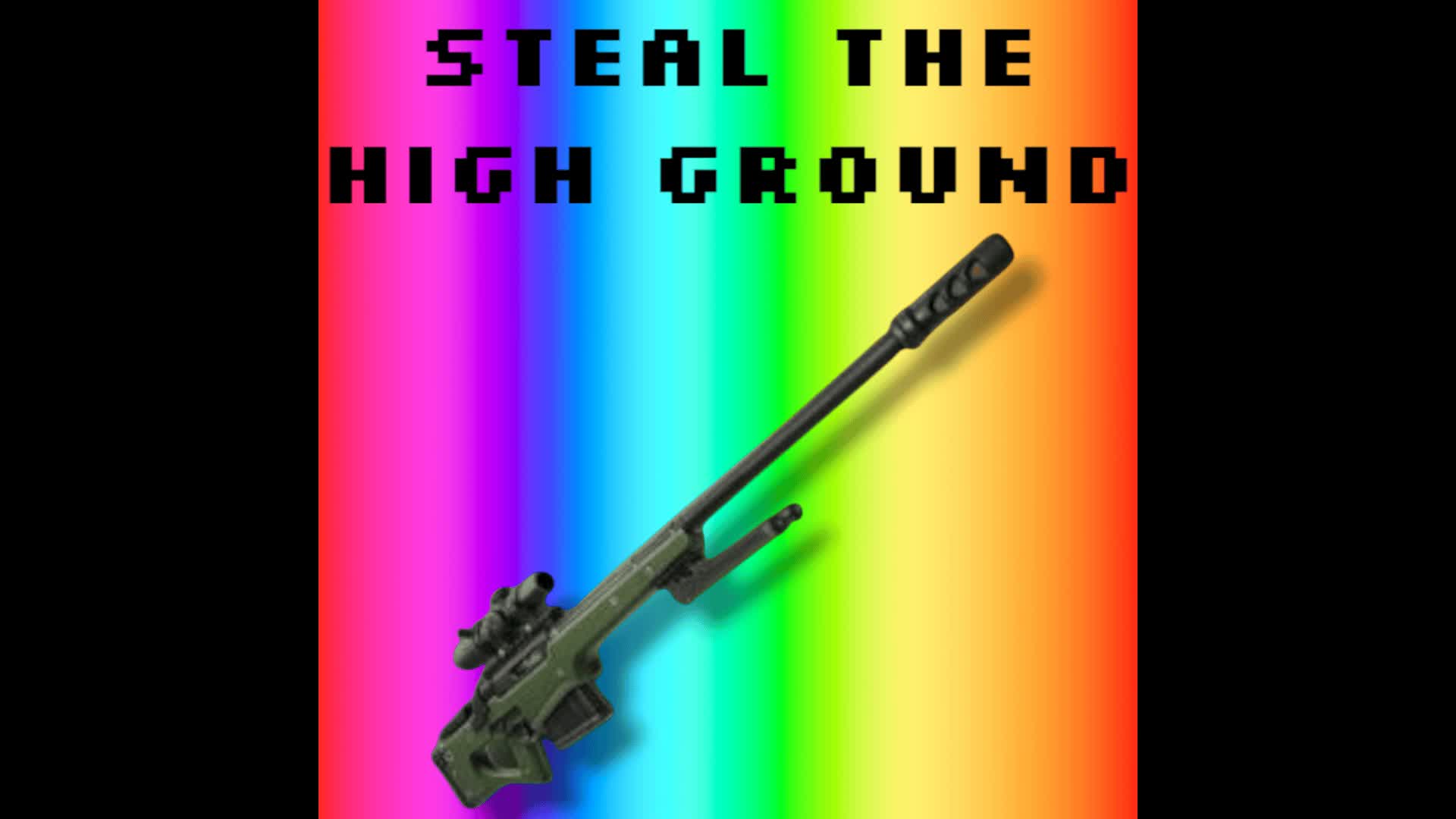 STEAL THE HIGH GROUND