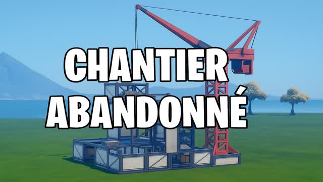 Chantier Abandonné
