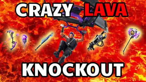 CRAZY LAVA KNOCKOUT