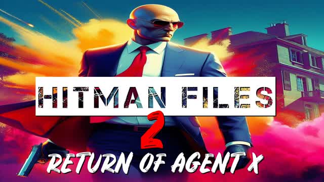 HITMAN FILES 2: RETURN OF AGENT X
