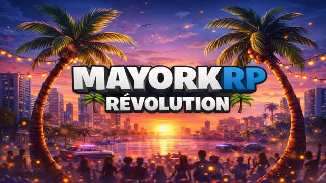 🌴 MAYORK RP – RÉVOLUTION 🌴
