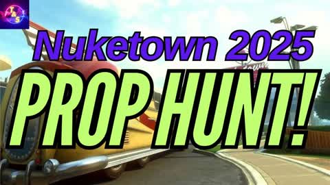 💣 NukeTown 2025 Prop Hunt 🔫