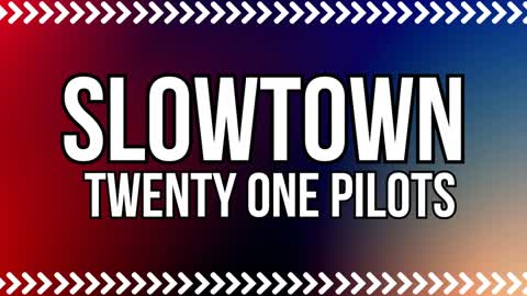 Twenty One Pilots - Slowtown