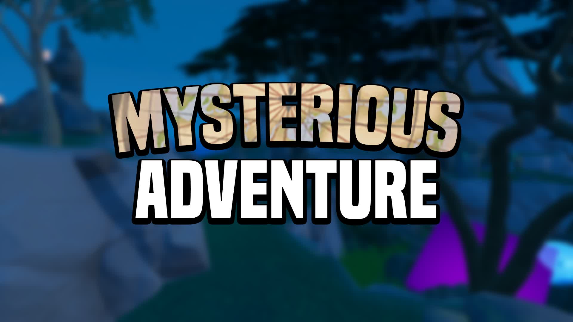 MYSTERIOUS ADVENTURE