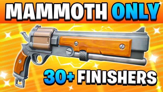 MAMMOTH ONLY 🎯30+ FINISHERS⭐
