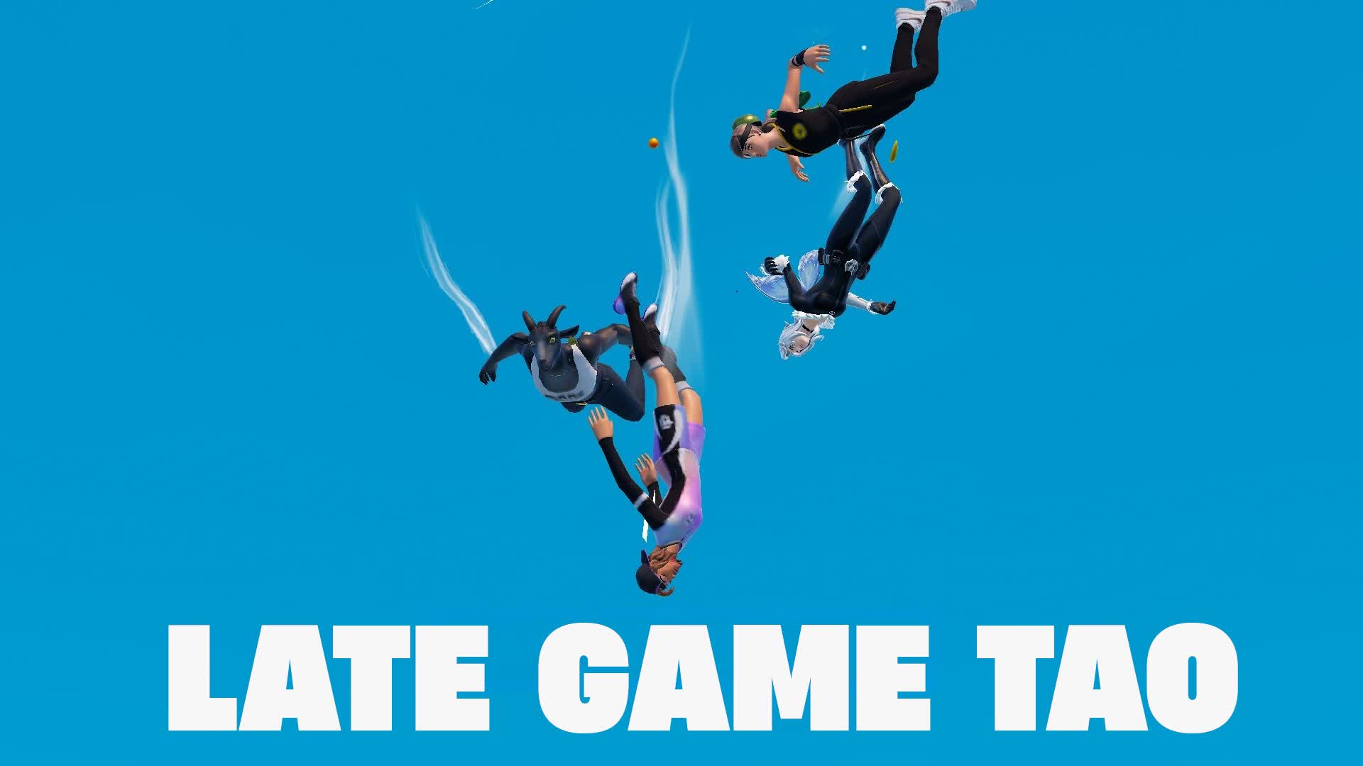 LATE GAME TAO