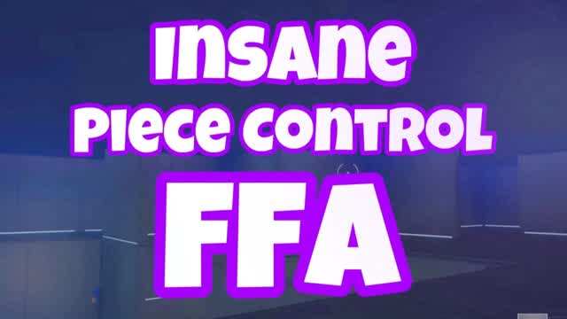Insane Piece Control FFA