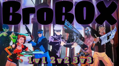 BroBOX   1v1  2v2  3v3