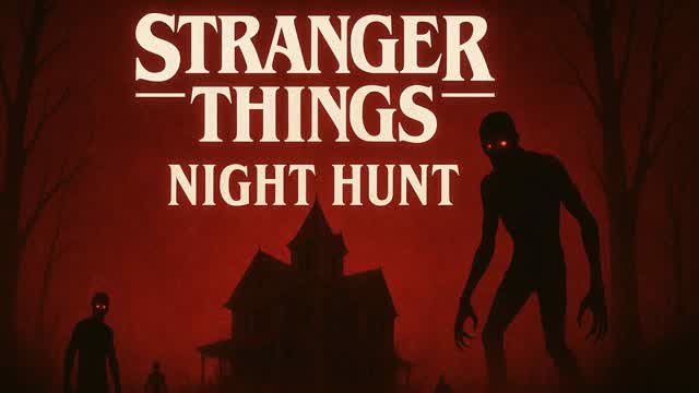 STRANGER THINGS NIGHT HUNT