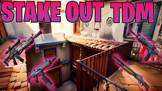 STAKE OUT 24/7 TEAMDEATH MATCH