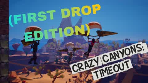 Crazy Canyons: TIMEOUT (FIRST DROP!)