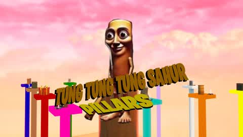 TUNG TUNG SAHUR PILLARS