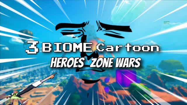 3 BIOME Kartoony World/HEROES ZONE WARS!