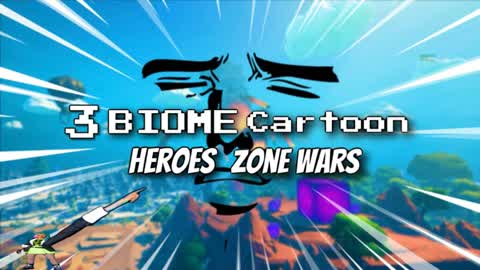 3 BIOME Kartoony World/HEROES ZONE WARS!
