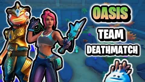 🌴OASIS TEAM DEATHMATCH🌴