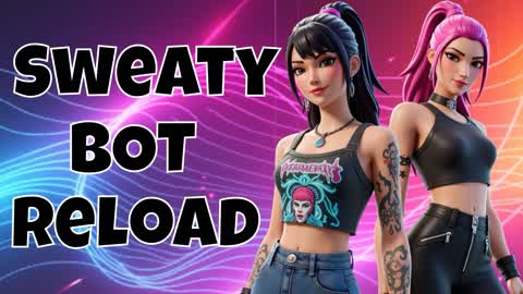 Sweaty Bot Reload
