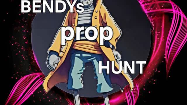 Bendy's Prop hunt