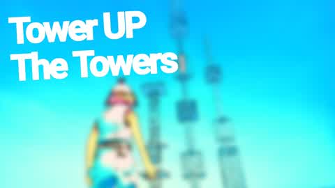 Tower UP The Towers