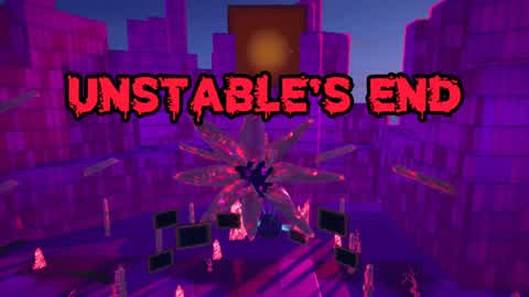 UNSTABLE’S END EVENT