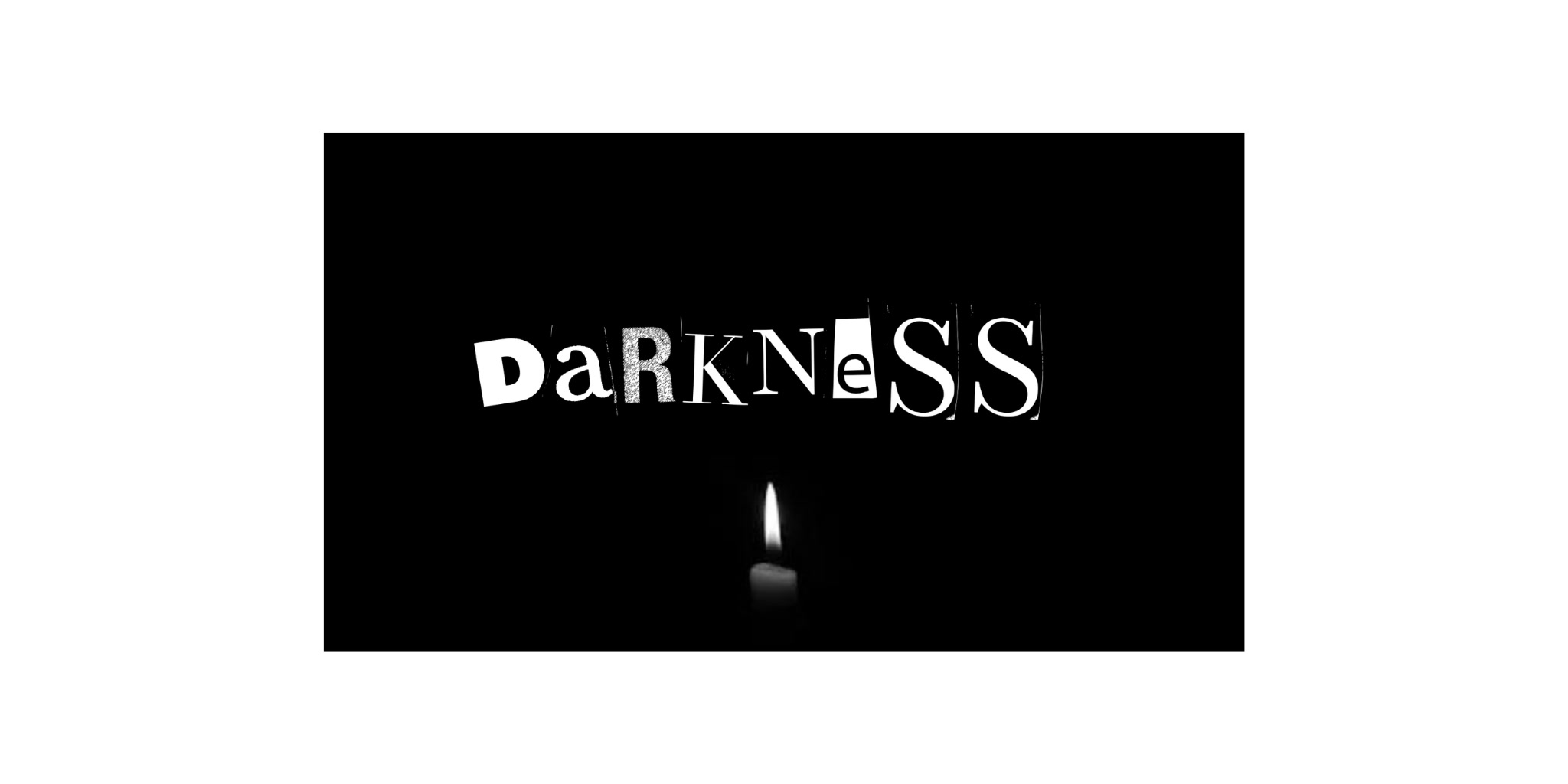 DARKNESS