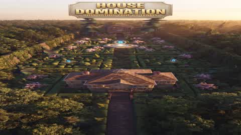 HOUSE DOMINATION