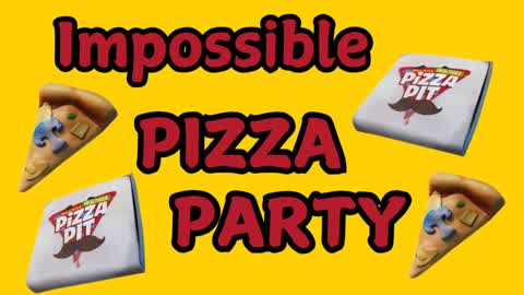 Impossible Pizza Party