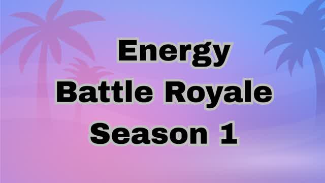 Energy Battle Royale season1