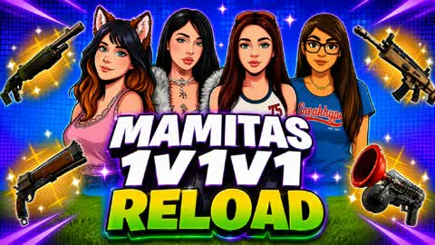 MAMITAS 1V1V1 RELOAD!