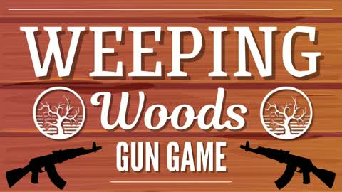 Weeping Woods Gun Game