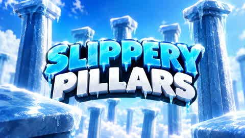 SLIPPERY PILLARS