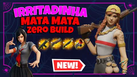 Irritadinha Mata Mata Zero Build
