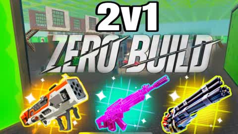 ZERO BUILD 2V1 [1V2]